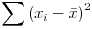 Σ(X - bar{X})^2